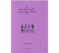 Fair God or the Last of the 'Tzins Lew Wallace (Auteur)