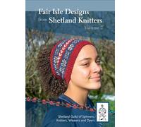 Fair Isle Designs from Shetland Knitters Volume 2