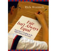 Fair Isn't Always Equal: Assessing & Grading In the Differentiated Classroom