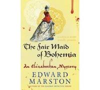 Fair Maid of Bohemia (Nicholas Bracewell 9) (The Nicholas Bracewell Mysteries) Edward Marston (Auteur)