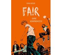 Fair. Ohne Kompromisse Was ist eigentlich fair? | moderner Robin Hood Roman | Selbstfindung, Zugehörigkeit und der Kampf gegen Ungerechtigkeit - Nina Weger - Dragonfly - ebook (ePub) - Livre