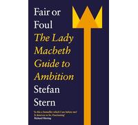 Fair or Foul: The Lady Macbeth Guide to Ambition