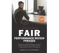 Fair Performance Review Phrases: 2,000 Bias-Free Comments for Managers, Self-Reviews and Pay Conversations, Organised by Competency and Rating, Ready for the Era of Pay Transparency