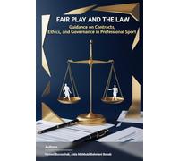 Fair Play and the Law Guidance on Contracts, Ethics and Governance in Professional Sport