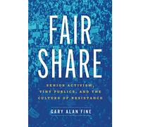 Fair Share: Senior Activism, Tiny Publics, and the Culture of Resistance