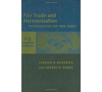 Fair Trade and Harmonization, Volume 1: Economic Analysis