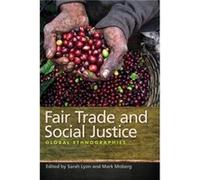 Fair Trade and Social Justice by Mark Moberg Mark Moberg (Auteur)