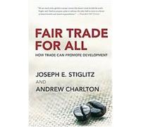 Fair Trade for All Andrew Charlton, Joseph E. Stiglitz (Auteur)