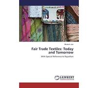 Fair Trade Textiles: Today And Tomorrow