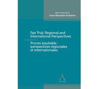 Fair Trial : Regional and International Perspectives - Procès équitable : perspectives régionales et internationales Liber Amicorum Linos-Alexandre Sicilianos - Collectif - Anthemis - broché - Etude