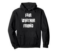 Fair Weather Friend Sweat à Capuche