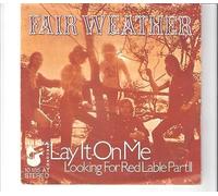 FAIR WEATHER - Lay it on me / Looking for red lable Part 2 / 10 185 AT