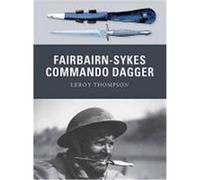 Fairbairn-Sykes Commando Dagger Thompson, Leroy (Auteur)