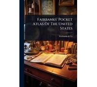 Fairbanks' Pocket Atlas Of The United States