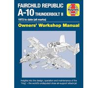 Haynes – Fairchild Republic A-10 Thunderbolt II – 1972 à ce jour (tous modèles)