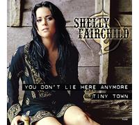 Fairchild, Shelly - You Don't Lie Here Anymore/Tiny Town