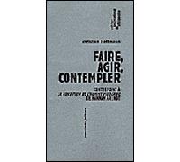 Faire, agir, contempler - Christian Trottmann - Sens Et Tonka Eds - broché - Essai
