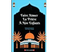 Faire aimer la prière à nos enfants - Nouvelle édition