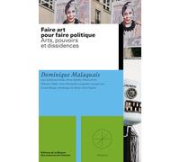 Faire art pour faire politique: Arts, pouvoirs et dissidences