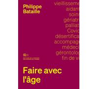 Faire avec l'age - BATAILLE PHILIPPE - Maison Des Sciences De L'homme - broché - Essai