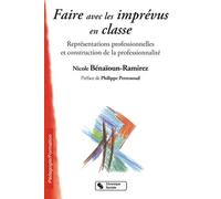 Faire avec les imprévus en classe représentations professionnelles et construction de la professionnalité