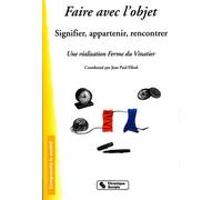 Faire avec l'objet Signifier, rencontrer, appartenir - JP FILLIOD - Chronique Sociale - broché - Essai