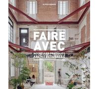 Faire avec: Nouvelles pratiques architecturales