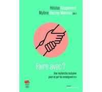 Faire avec?: Une recherche inclusive pour et par les enseignantet#8729;eet#8729;s