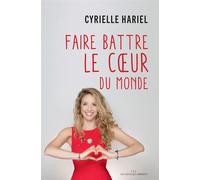 Faire battre le coeur du monde - Cyrielle Hariel - Les Liens Qui Liberent - broché - Essai