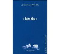 Faire bleu Jean-Paul Wenzel (Auteur)