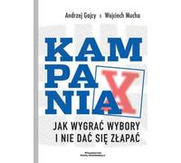 Faire campagne. Comment gagner les élections sans se faire prendre (Buch auf Polnisch)