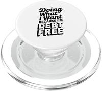 Faire ce Que Je Veux Parce Que Je ne suis Pas endetté est drôle PopSockets PopGrip pour MagSafe