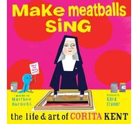 Faire chanter les boulettes de viande : la vie et l'art de Corita Kent