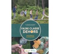 Faire classe dehors - Maternelle et élémentaire