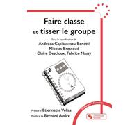 Faire t tisser le groupe - Andreaa Capitanescu Benetti - Chronique Sociale - broché - Guide