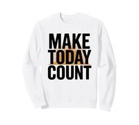 Faire Compter Aujourd'hui Sweatshirt