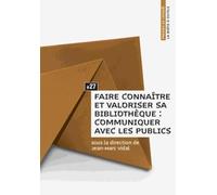 Faire connaître et valoriser sa bibliothèque : communiquer avec les publics