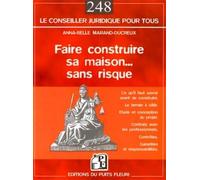 Faire construire sa maison... sans risque Guide juridique et pratique - Anna-Belle Marand-Ducreux - Puits Fleuri - broché - Guide