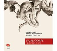 Faire corps Temps, lieux et gens - Monica Aceti - Alphil - broché - Essai