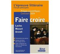 Faire Croire - Choderlos De Laclos, Les Liaisons Dangereuses - Alfred De Musset, Lorenzaccio - Hannah Arendt, Vérité Et Politique, Du Mensonge En Politique
