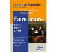 Faire croire Epreuve littéraire Thème de l'année 2024-2025 prépa scientifique - Christophe Giolito - Bréal - broché - Scolaire / Universitaire