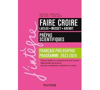 Faire croire - Manuel Prépas scientifiques Français-Philosophie - 2023-2024 (2023-2024)