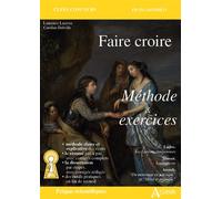 Faire croire méthode & exercices - Laurence Lacroix - Atlande Eds - broché - Scolaire / Universitaire