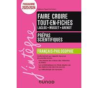 Faire Croire Tout-En-Fiches Choderlos De Laclos - Musset - Arendt - Français-Philosophie - Prépas Scientifiques