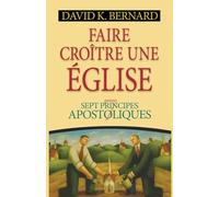 Faire croître une église: Sept principes apostoliques