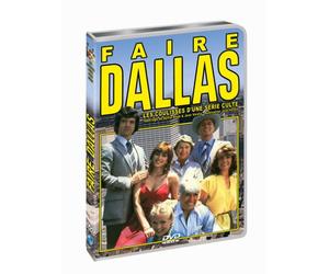 Faire Dallas : Les Coulisse d'une Serie culte