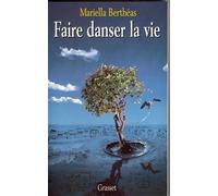 Faire danser la vie - MARIELLA BERTHÉAS - Grasset - broché - Livre