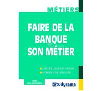 Faire de la banque son métier - Henri De La Gueronniere - Studyrama Eds - broché - Guide