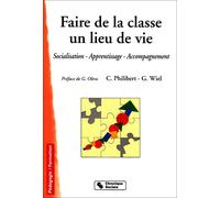 FAIRE DE LA CLASSE UN LIEU DE VIE 2eme Edition WIEL G (Auteur)