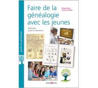 Faire de la généalogie avec les jeunes Méthodes, pistes et réalisations - Evelyne Duret - Archives Et Culture - broché - Guide